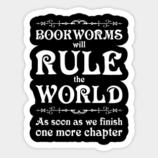 Bookworms will rule the world Sticker